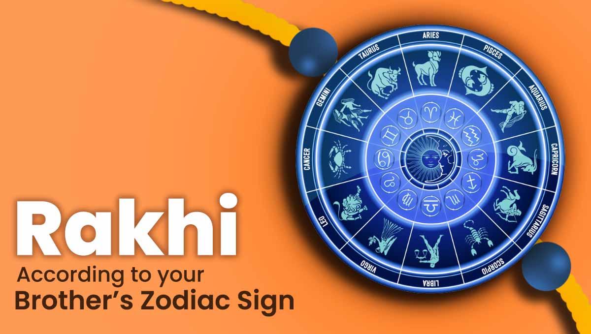 Best Rakhi according to Your Brother’s Zodiac Sign